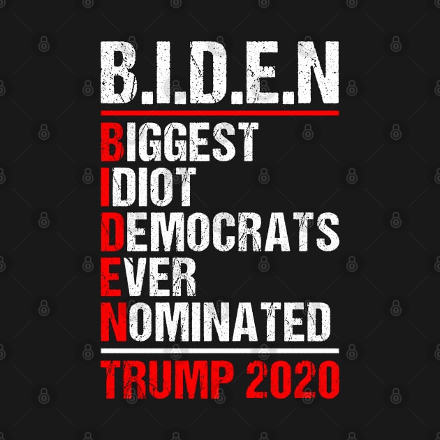 Biden Biggest Idiot Democrats Ever Nominated Trump 2020 Vintage Design Funny Anti Joe Biden by NAWRAS