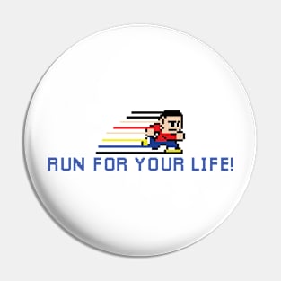 Run For Your Life! Pin