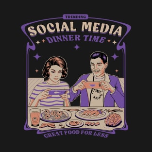 Social Media (Dinner Time) T-Shirt