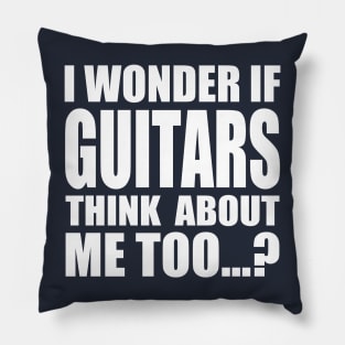 I wonder if GUITARS think about me too Pillow