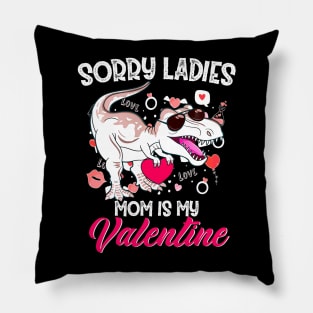 Sorry Girls My Mom Is My Valentine Funny Valentine's Day Boy Pillow