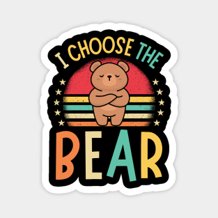 I Choose The Bear Magnet