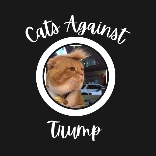 Funny Cats Anti-Trump - Cats Against Trump by mkhriesat