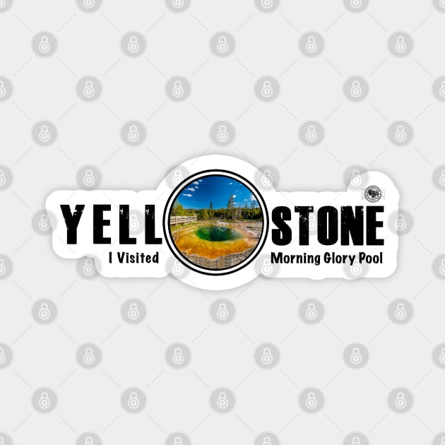 I Visited Morning Glory Pool, Yellowstone National Park Magnet by Smyrna Buffalo