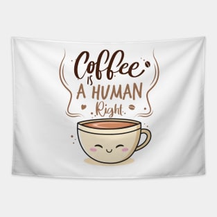 Coffee Is A Human Right Tapestry