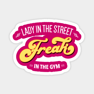 Lady In The Street Freak In the Gym Fitness Quote Magnet