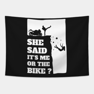 Biker Funny Gift Tee - She Said Its Me Or The Bike product Tapestry