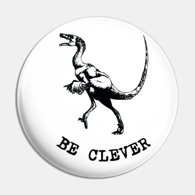 Be Clever - Velociraptor - dinosaur Pin by RWK-SHOP