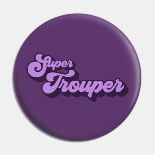 Super Trouper Pin