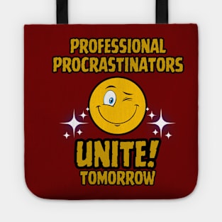 Funny Professional Procrastinators Unite tomorrow  Frit-Tees Tote