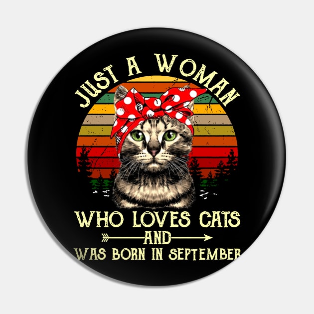 Just A Woman Who Loves Cats And Was Born In September Pin by heryes store