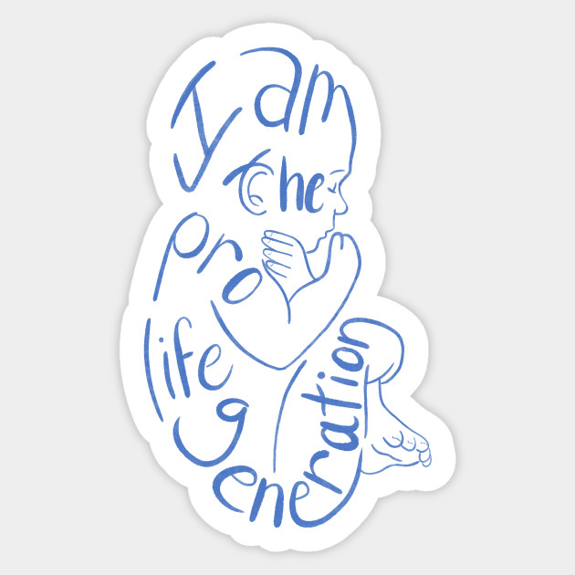 I am the Pro-life generation ' - Pro Life - Sticker