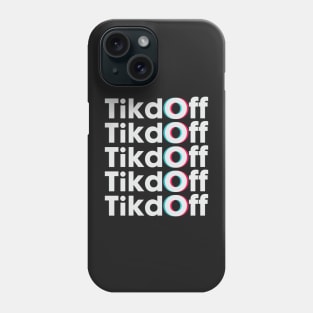 Tik Off Phone Case