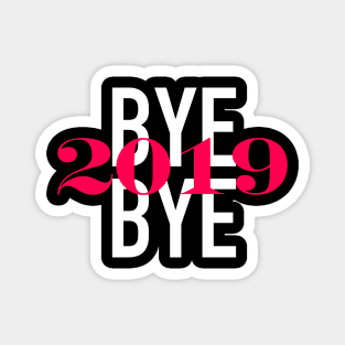 bye bye 2019 tshirt gift Magnet