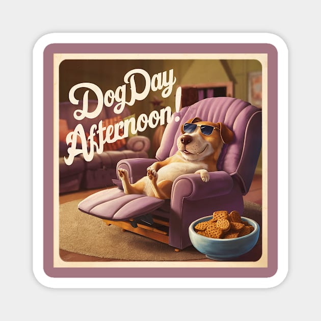 It's a Dog Day Afternoon! Magnet by Dizgraceland