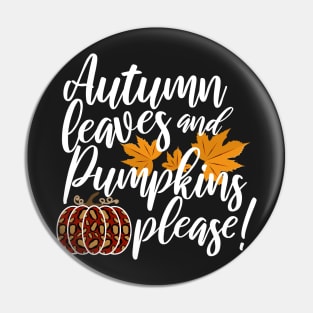 Autumn Leaves And Pumpkins Please Fall design Pin