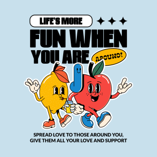 Life's More Fun T-Shirt