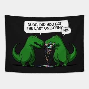 Dude Did You Eat The Last Unicorn Dinosaur Tapestry