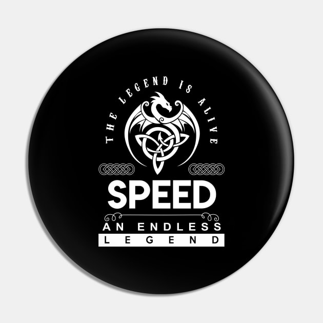 Speed Name T Shirt - The Legend Is Alive - Speed An Endless Legend Dragon Gift Item Pin by riogarwinorganiza