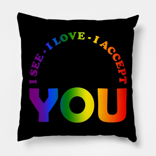 I See I Love You I Accept you LGBTQ Ally Gay Pride Pillow by mia_me