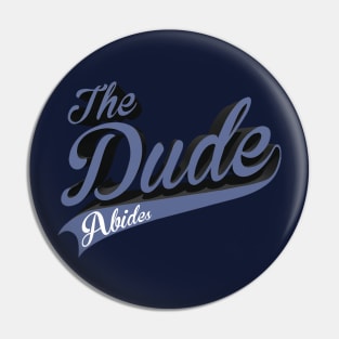 The Dude Abides Pin