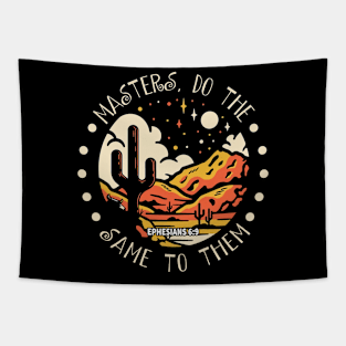 Masters, Do The Same To Them Sand Cactus Mountains Tapestry