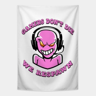 Gamers Dont Die We Respawn Pink Tapestry