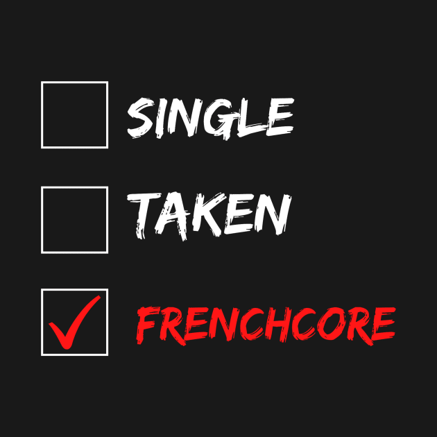 Frenchcore (Single or Taken) by Express YRSLF