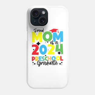 Proud Mom of a 2024 Preschool Graduate, Funny preschool Graduation Phone Case