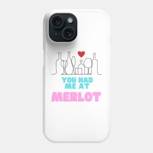 You had me at Merlot Phone Case