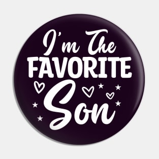 I'm The Favorite Son Pin