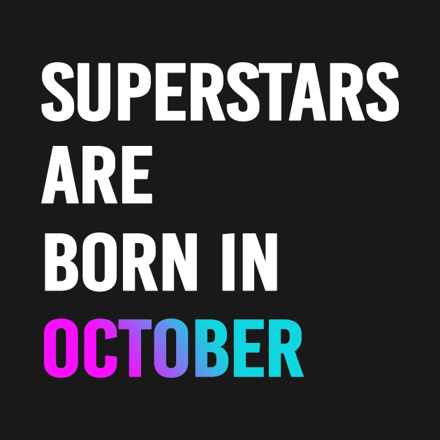 Superstars Are Born In October birthday Halloween gift by SweetMay