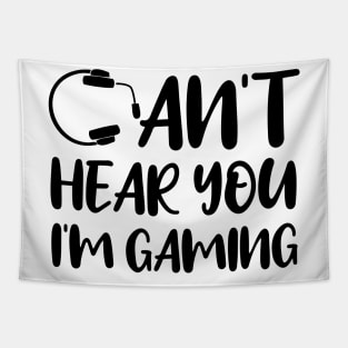 Can't Hear You I'm Gaming. Funny Gaming Gift Tapestry
