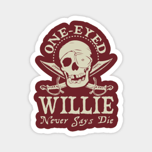 One-Eyed Willie Never Says Die v2 Magnet