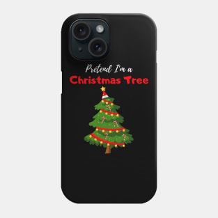 Pretend I'm a Christmas Tree - Cheap Simple Easy Lazy Halloween Costume Phone Case