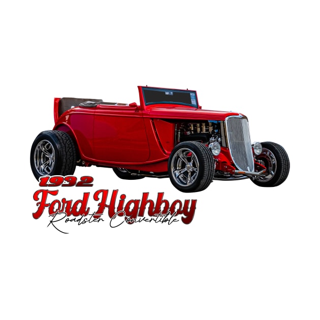 1932 Ford Highboy Roadster Convertible by Gestalt Imagery