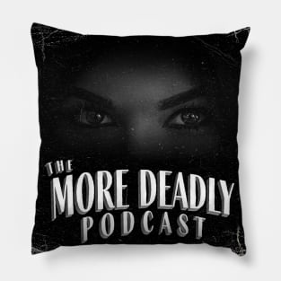 The More Deadly Podcast Pillow