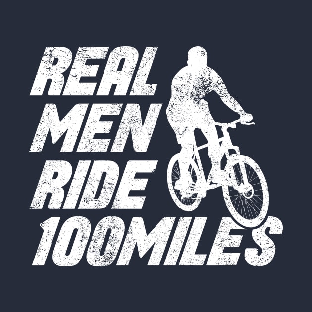 real men ride 100miles bicycle funny saying vintage by POS