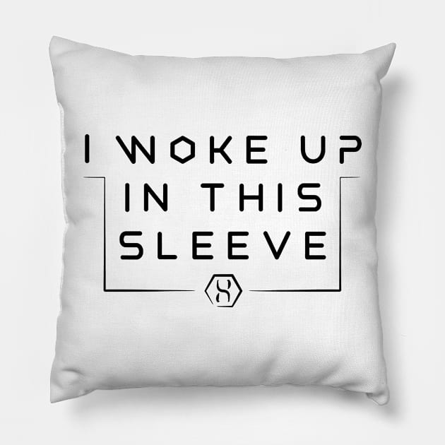 I Woke Up In This Sleeve Pillow by Djokolelono