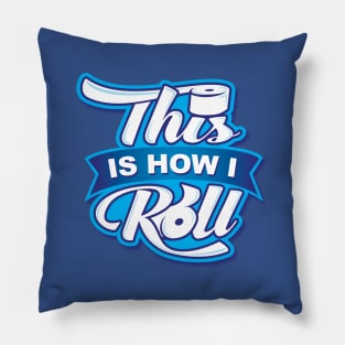 How I Roll on Blue Pillow