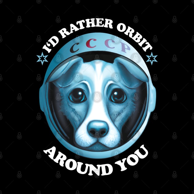 I'd Rather Orbit Around You | Dog Adoption Saying by TMBTM