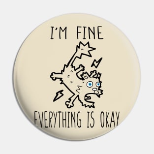 It's Fine I'm Fine Everything Is Fine,Sarcastic Cat Lover, Motivational Positivity Teacher Mom, Funny Introvert Mental Pin