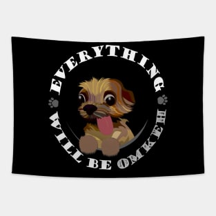 funny yorkie - everything will be omkeh Tapestry