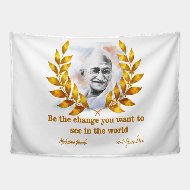 Be the change you want to see in the world Tapestry by ThinkArtMx