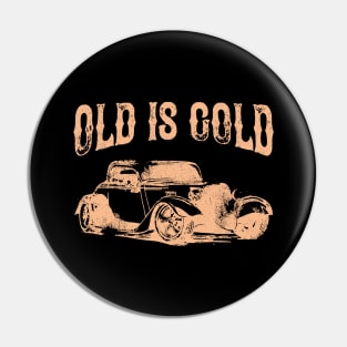 Old Is Gold Vintage Auto Oldtimer Classic Car Pin