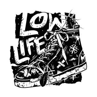 Low Life T-Shirt