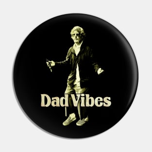 Dad Vibes Pin