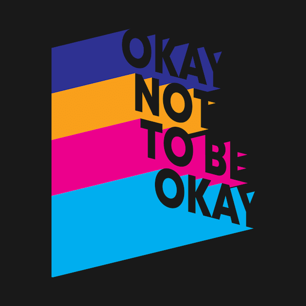 Quote: Okay Not To Be Okay by POD Anytime