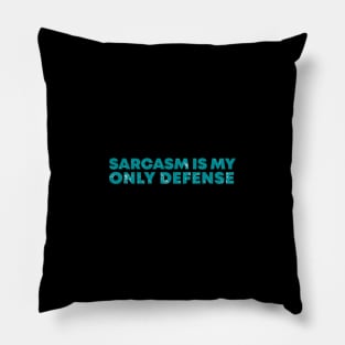 Sarcasm is My Only Defense blue vintage Pillow