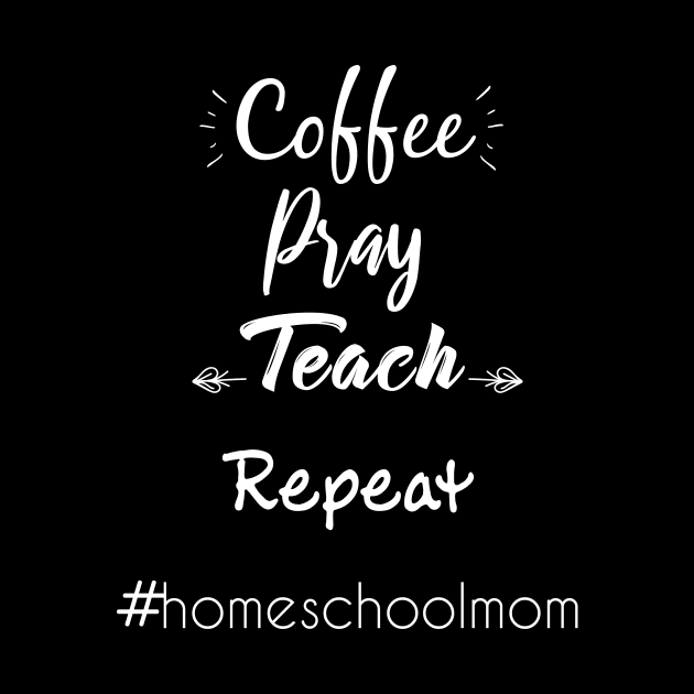 coffee pray teach repeat homeschool mom by kikibul